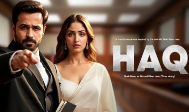 फिल्म ‘हक’ की शानदार शुरुआत, तीन दिन में कमाए 8.85 करोड़ रुपये